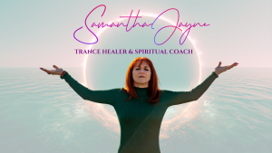 SMANTHA JAYNE SPIRITUAL TRANCE VOICE HEALER