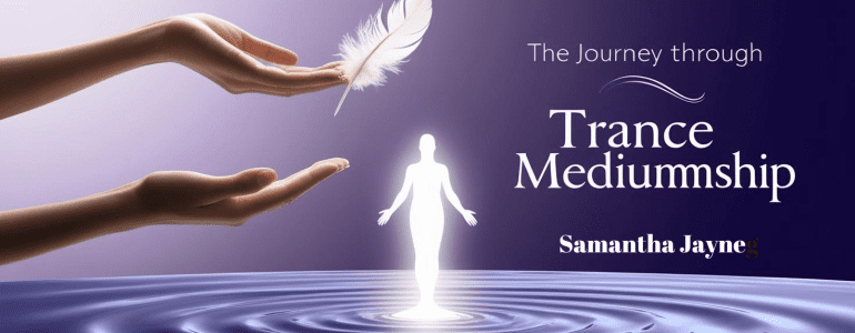 THE LAYERS OF TRANCE MEDIUMSHIP WITH SAMANTHA JAYNE