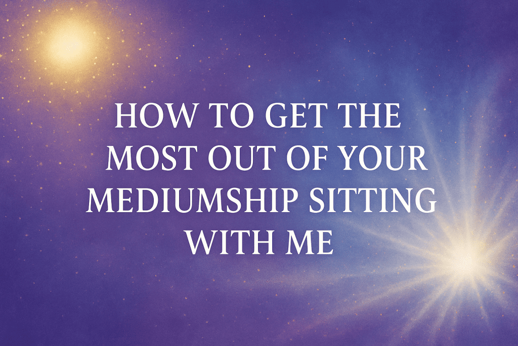 HOW TO GET THE BEST OUT OF A MEDIUMSHIP READING