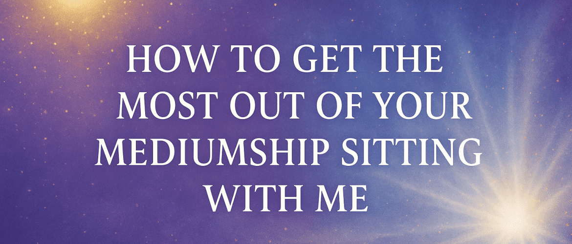 HOW TO GET THE BEST OUT OF A MEDIUMSHIP READING