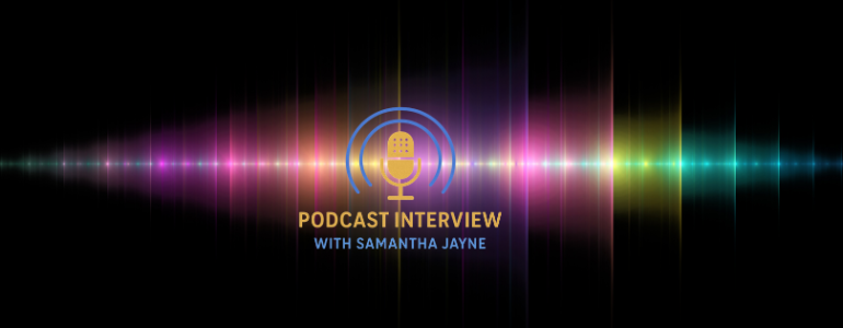 podcast interview of trance voice healer and medium samantha jayne in wiltshire